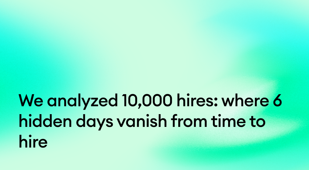 We analyzed 10,000 hires: Where 6 hidden days vanish from time to hire