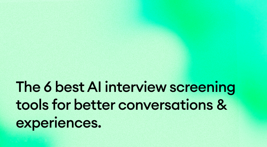 6 best AI interview screening tools for better conversations & experiences.