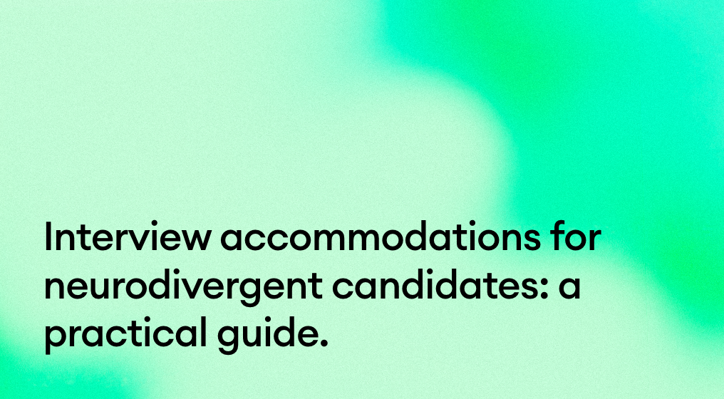 Interview accommodations for neurodivergent candidates: a practical guide.