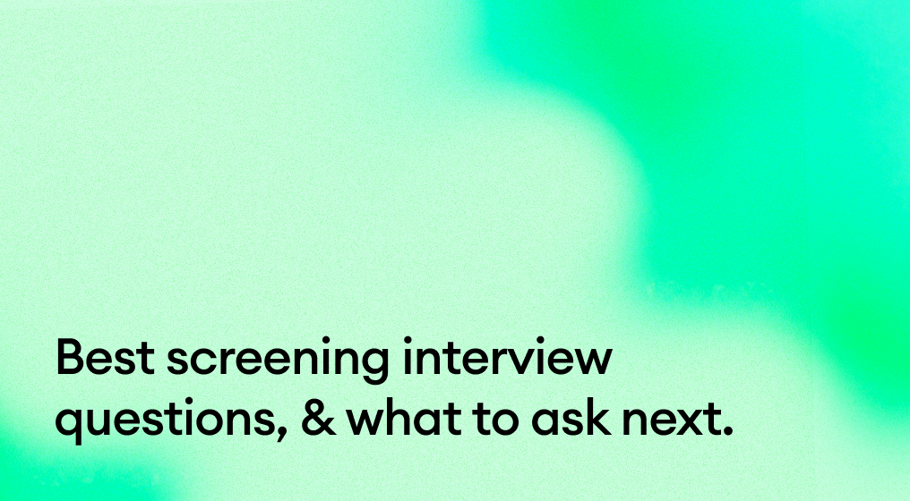The 20 best screening interview questions, & what to ask next.