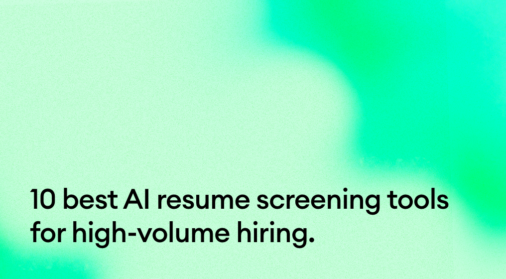 10 best AI resume screening tools for high-volume hiring.