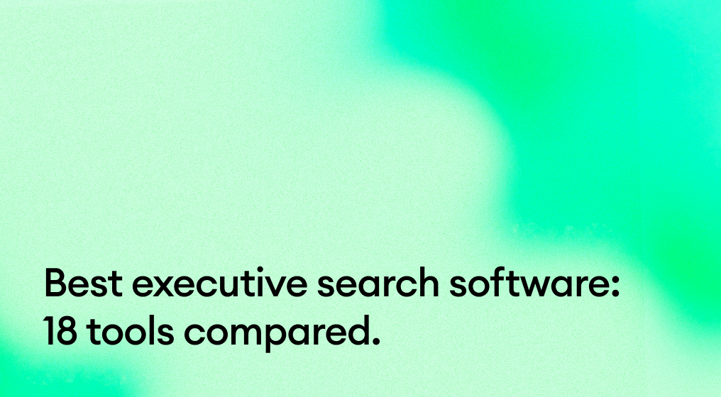 Best executive search software in 2026: 18 tools compared.