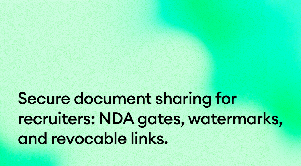 Secure document sharing for recruiters: NDA gates, watermarks, and revocable links.