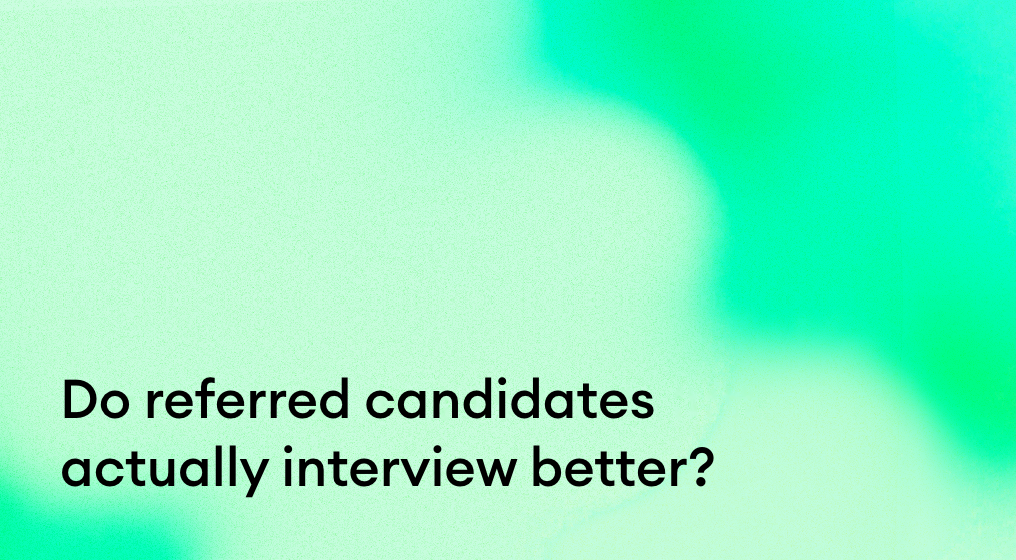 Do referred candidates actually interview better?