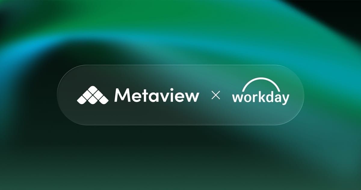 Metaview now fully integrates with Workday