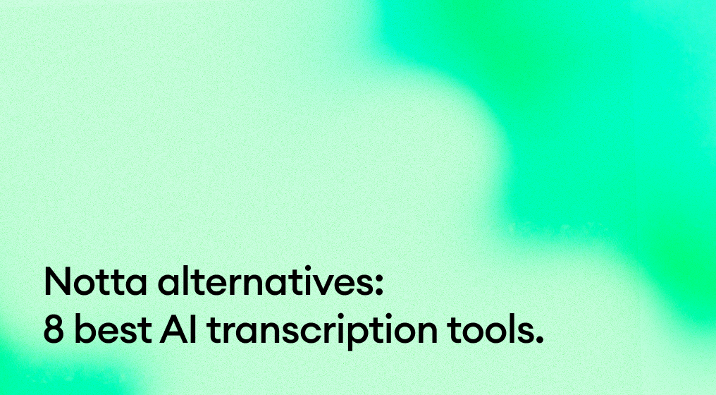 Notta alternatives: 8 best AI transcription tools in 2026.