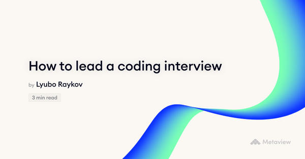 How to lead a coding interview that surfaces real signal