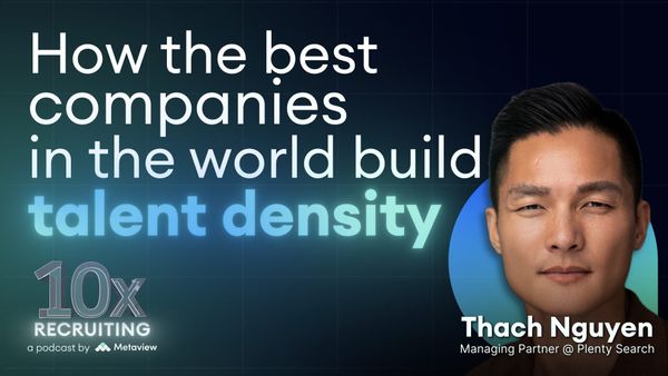 How the best companies in the world build talent density with Thach Nguyen
