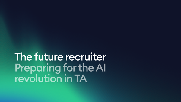 The future recruiter: Preparing for the AI revolution in talent acquisition