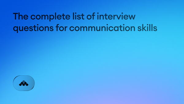 The complete list of interview questions for communication skills