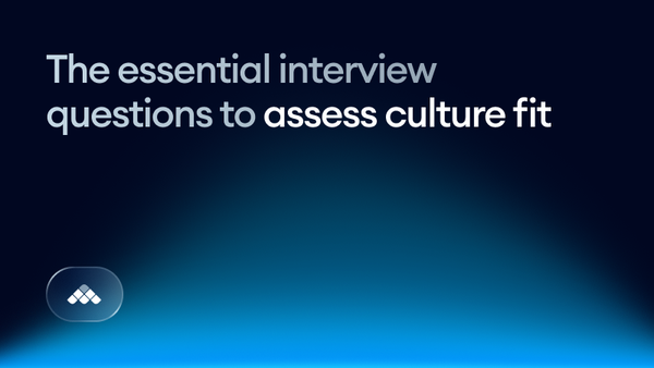 The essential interview questions to assess culture fit