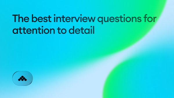 The best interview questions for attention to detail