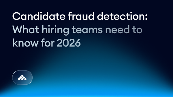 Candidate fraud detection: What hiring teams need to know for 2026
