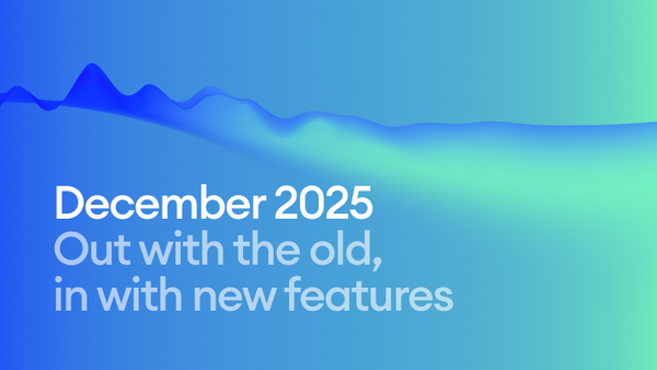 December 2025: Out with the old year, in with new features