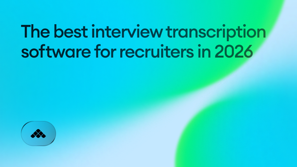 The best interview transcription software for recruiters in 2026