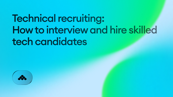 Technical recruiting: How to interview and hire skilled tech candidates
