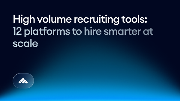 High volume recruiting tools: 12 platforms to hire smarter at scale