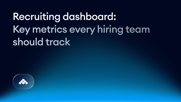Recruiting dashboard: key metrics every hiring team should track