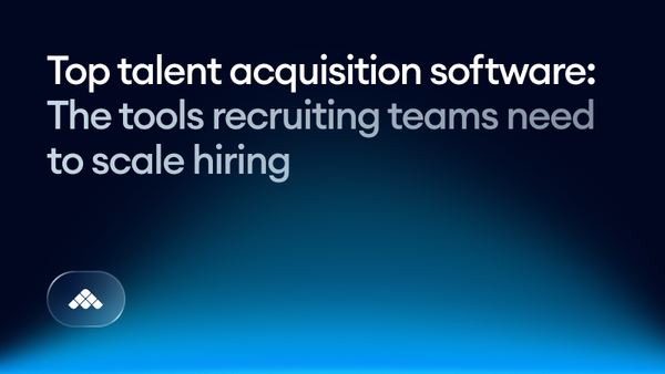 Top talent acquisition software: the tools recruiting teams need to scale hiring