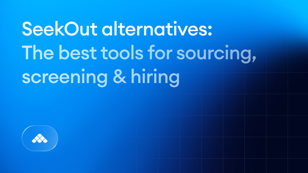 SeekOut alternatives: the best tools for sourcing, screening & hiring