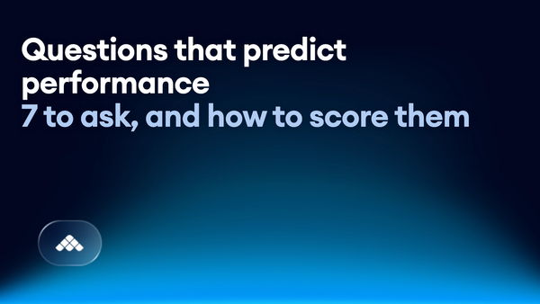 Interview questions that predict performance: 7 to ask, and how to score them