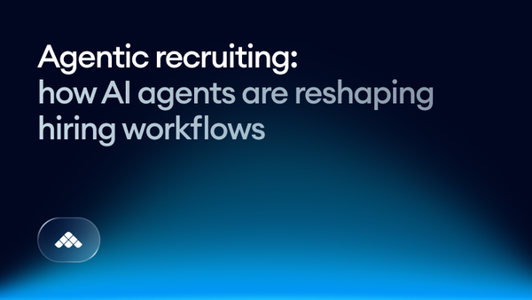 Agentic recruiting: how AI agents are reshaping hiring workflows