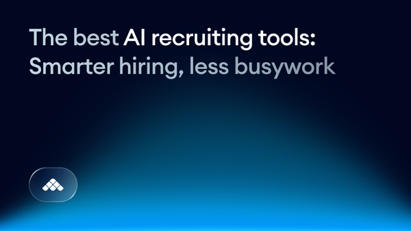 The best AI recruiting tools for 2026: smarter hiring, less busywork