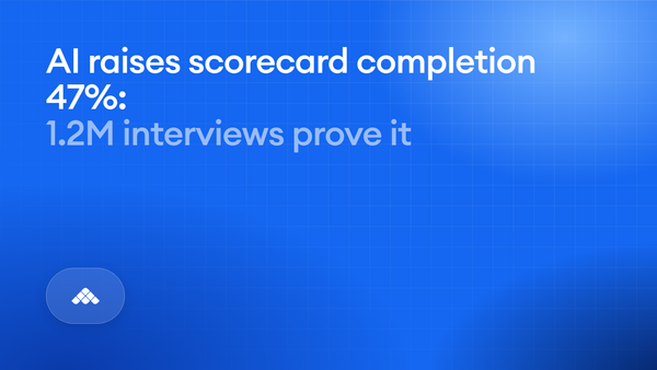 AI raises scorecard completion 47%: 1.2M Metaview interviews prove it
