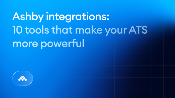 Ashby integrations: 10 tools that make your ATS more powerful