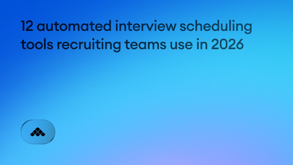 12 automated interview scheduling tools recruiting teams use in 2026