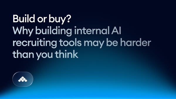 Build or buy? Why building internal AI recruiting tools may be harder than you think