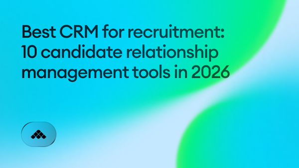 Best CRM for recruitment: 10 candidate relationship management tools in 2026