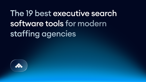 The 19 best executive search software tools for modern staffing agencies
