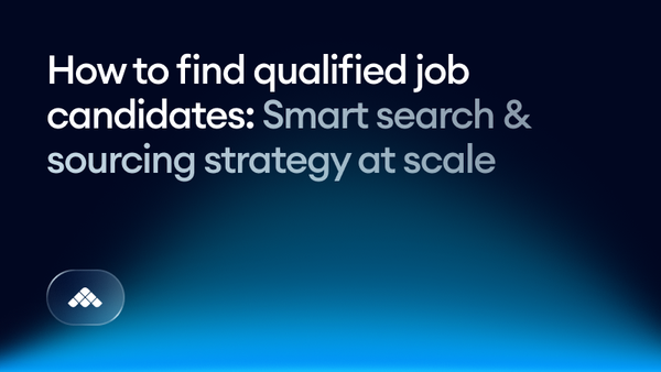 How to find qualified job candidates: smart search & sourcing strategy at scale