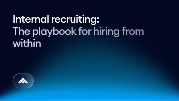 Internal recruiting: the playbook for hiring from within