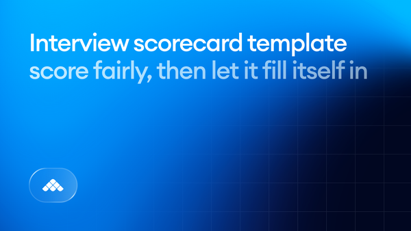 Interview scorecard template: how to score candidates fairly, and stop hand-filling it