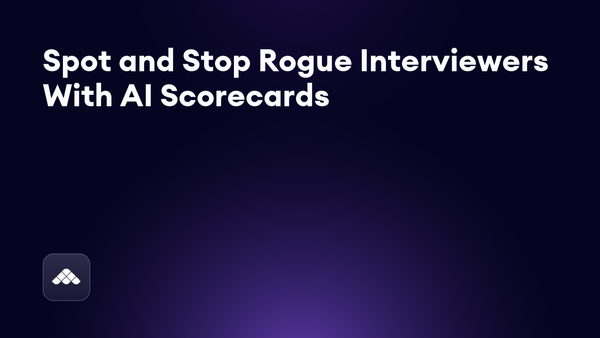 How to stop rogue interviewers from jeopardizing your hiring