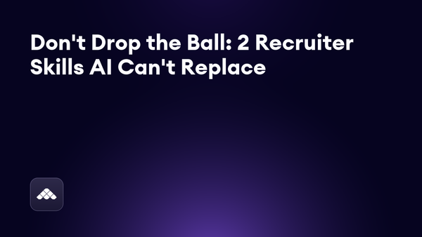 The real job of a recruiter? Just two things. (Dan McCarthy, Paradigm)