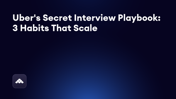 What I learnt about interviewing while at Uber