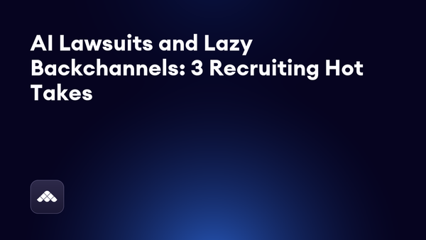 AI lawsuits, workplace romance, and lazy backchanneling: three takes on recruiting in 2026