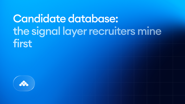 Candidate database: the signal layer recruiters mine first
