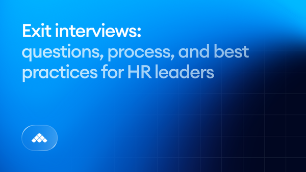Exit interviews: Questions, process, and best practices for HR leaders