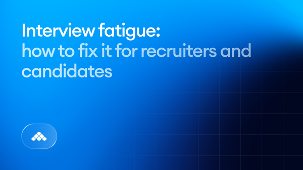 Interview fatigue is hurting your hiring: how to fix it for recruiters and candidates