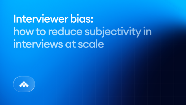 Interviewer bias: How to reduce subjectivity in interviews at scale