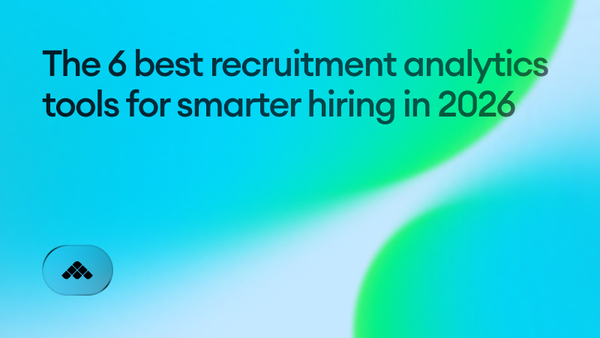 The 6 best recruitment analytics tools for smarter hiring in 2026