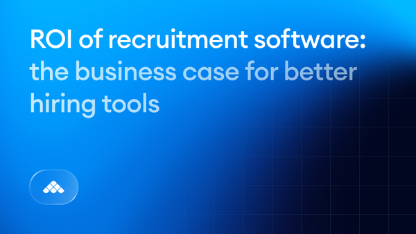 ROI of recruitment software: the business case for better hiring tools