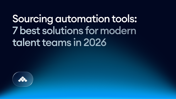 Sourcing automation tools: 7 best solutions for modern talent teams in 2026