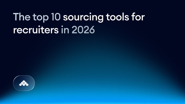The top 10 sourcing tools for recruiters in 2026