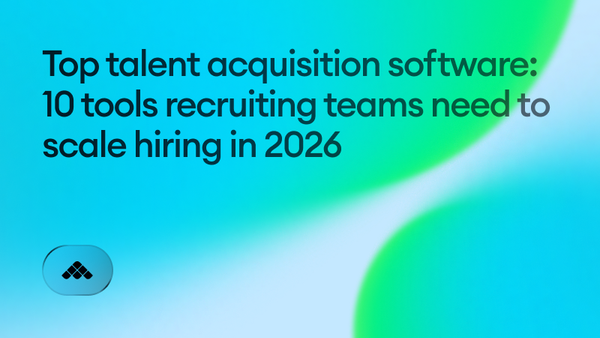 Top talent acquisition software: 10 tools recruiting teams need to scale hiring in 2026