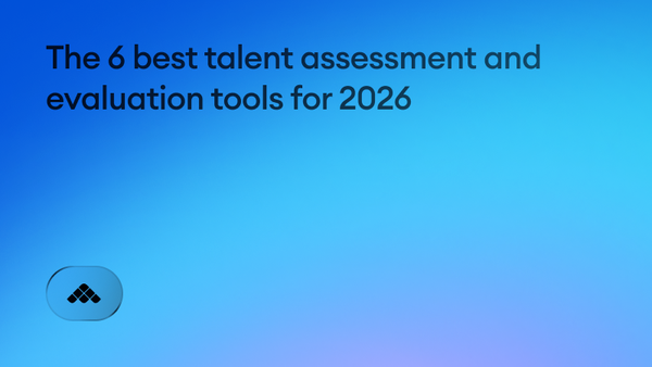 The 6 best talent assessment and evaluation tools for 2026